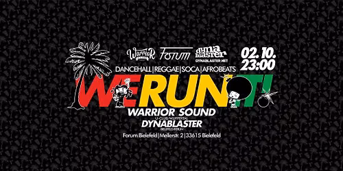 WE RUN IT ls. Warrior Sound und Dynablaster  @ Forum , Bielefeld