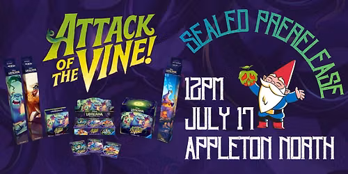 Attack of the Vine! Sealed Prerelease at Gnome Games Appleton North!