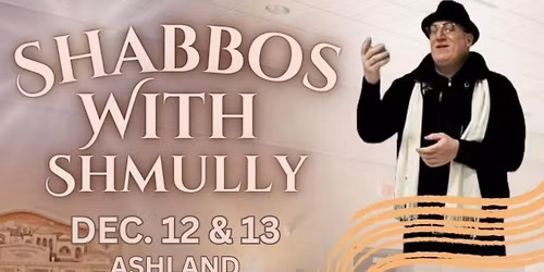 Shabbos with Shmully: A Weekend of Music & Inspiration