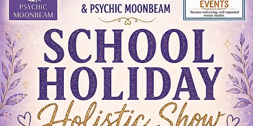 School Holiday Holistic Show