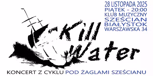 K*ll WATER - POD \u017bAGLAMI SZE\u015aCIANU