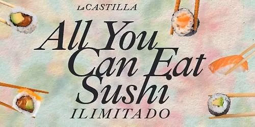 All You Can Eat \u2013 Sushi Ilimitado