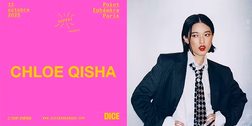 Super! \u2014 Chloe Qisha au Point Eph\u00e9m\u00e8re le 11 octobre 2025
