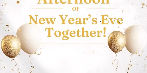 New Years Eve Afternoon Celebration