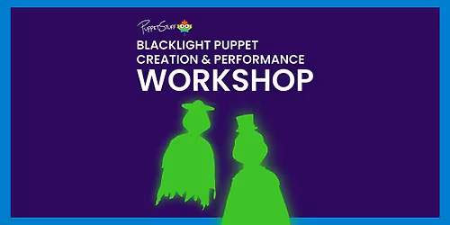 Blacklight Puppet Creation & Performance Workshop