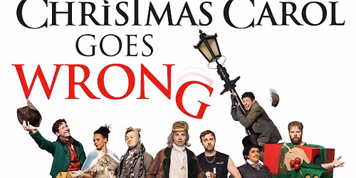 Christmas Carol Goes Wrong at Ahmanson Theatre