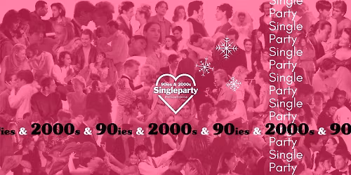 90ies & 2000s Single Party \ud83d\udc9e