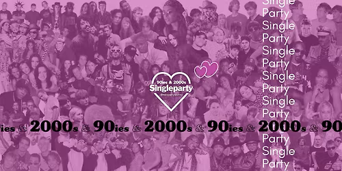 90ies & 2000s Single Party \ud83d\udc9e