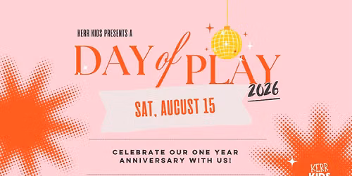 Kerr Kids Second Annual Day of Play 2026
