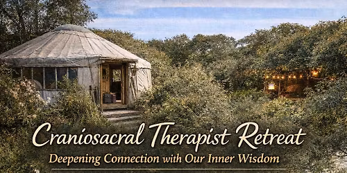 Craniosacral Therapists Retreat. Deepening The Connection With Our Inner Wisdom