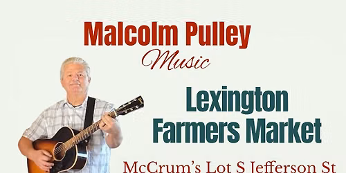 Malcolm Pulley @ Lexington Farmers Market 
