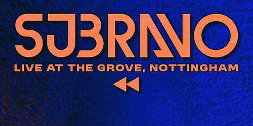 SJBRAVO Headline Show - The Grove (Supports TBA)