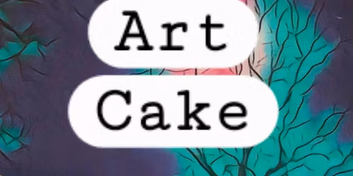 Life, Art, Cake