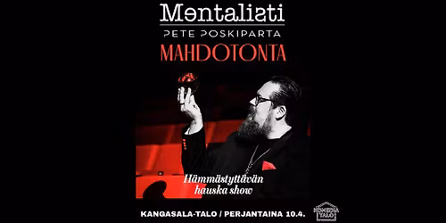 Mentalisti Pete Poskiparta | Kangasala-talo