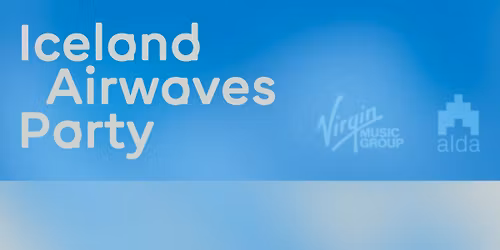 VIRGIN MUSIC x ALDA MUSIC - ICELAND AIRWAVES PARTY