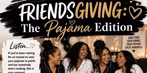 Friendsgiving: Pajama Edition