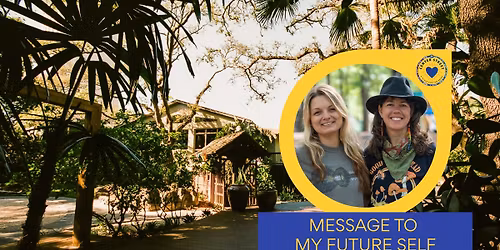 MESSAGE TO MY FUTURE SELF