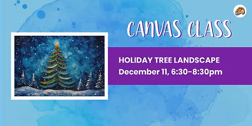 Holiday Tree Landscape Canvas Class - Acrylic on Canvas