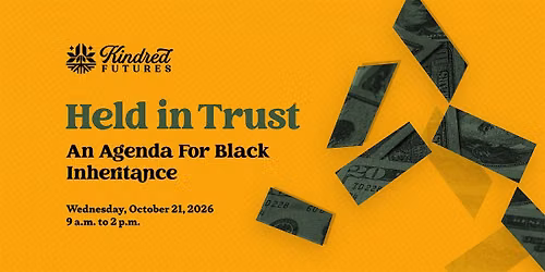 Held in Trust Symposium | An Agenda for Black Inheritance