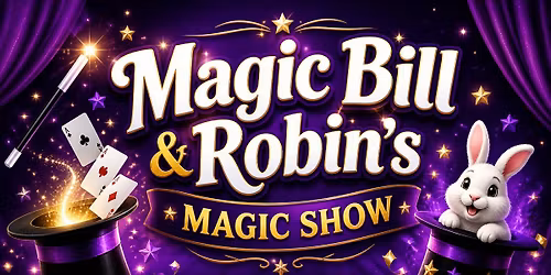 Magic Bill & Robin\u2019s Magic Show