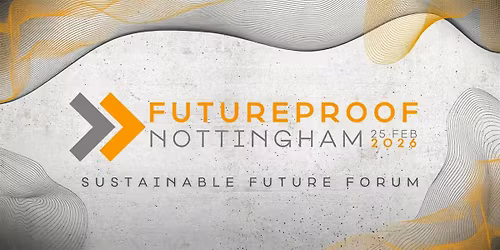 FUTUREPROOF NOTTINGHAM 2026