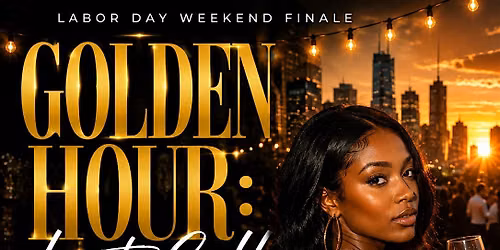 GOLDEN HOUR: LAST CALL LABOR DAY WEEKEND