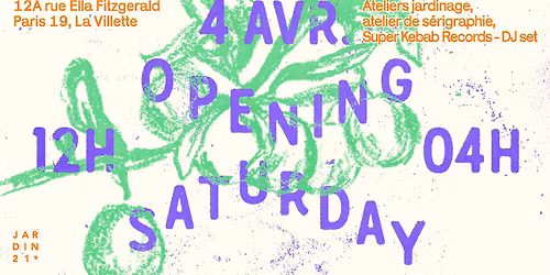 Reopening du Jardin21 - Journ\u00e9e du samedi 04\/04