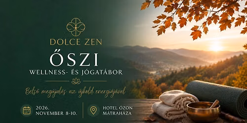 \u0150szi Wellness \u00e9s j\u00f3gat\u00e1bor - Hotel \u00d3zon || Dolce Zen