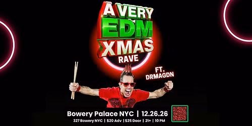 DRMAGDN - A VERY EDM XMAS RAVE - Bowery Palace NYC - Sat 12\/26\/26 - 10pm