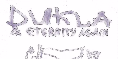 Dukla & Eternity Again + DJs