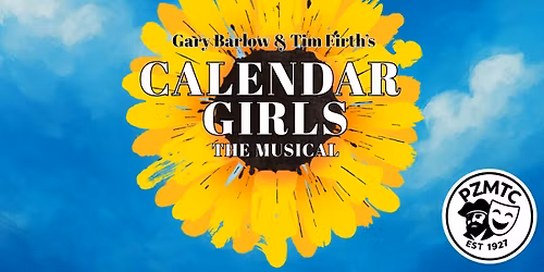 Penzance Musical Theatre Company presents: Calendar Girls