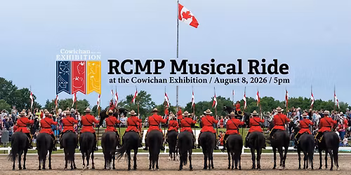 Discover the RCMP Musical Ride at the Cowichan Exhibition