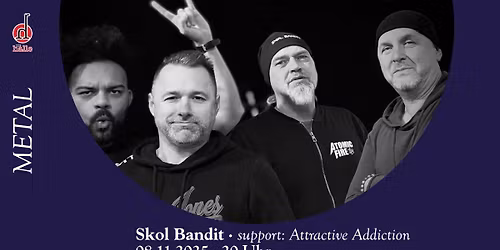 Skol Bandit, support: Attractive Addiction