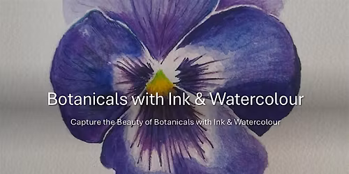 Botanicals with Ink & Watercolour - Bury St Edmunds