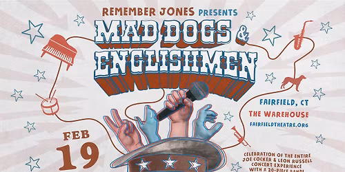 Remember Jones Presents: Mad Dogs & Englishmen \u2022 Fairfield, CT \u2022 The Warehouse
