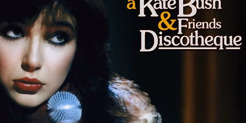 Wuthering Nights: a Kate Bush & Friends Discotheque (Manchester)