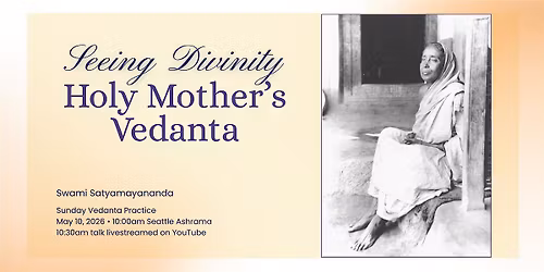 Sunday Vedanta Practice: Seeing Divinity - Holy Mother's Vedanta