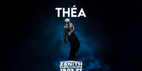 TH\u00c9A en concert au Z\u00e9nith Paris - La Villette