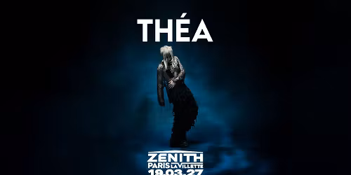 TH\u00c9A en concert au Z\u00e9nith Paris - La Villette