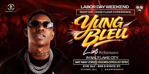 MEMORIAL DAY WEEKEND-YUNG BLEU PERFORMING LIVE
