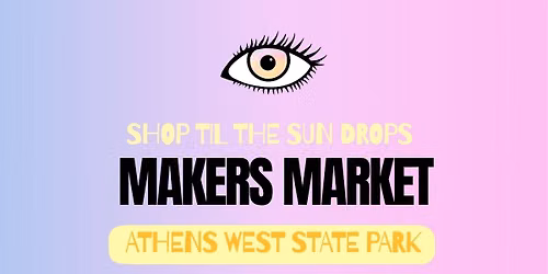 Shop Til the Sun Drops - Makers Market