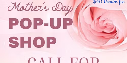 Pop-Up Shop Mother's Day Weekend