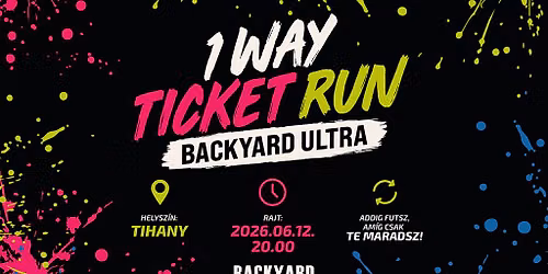 1 Way Ticket Run 2026 - Backyard Ultra
