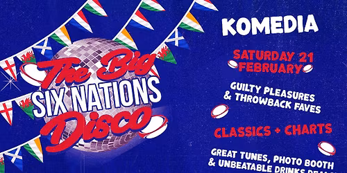 🪩THE BIG SIX NATIONS DISCO - THROWBACKS AND GULTY PLEASURES🪩