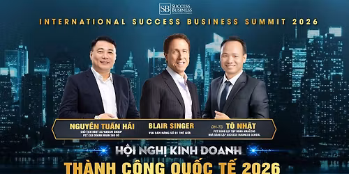 H\u1ed8I NGH\u1eca KINH DOANH TH\u00c0NH C\u00d4NG QU\u1ed0C T\u1ebe 2026 - TP H\u00c0 N\u1ed8I