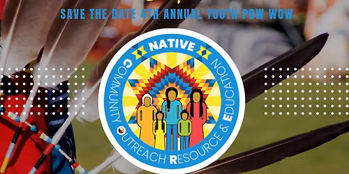 Native C.O.R.E 4th Annual Youth Pow Wow