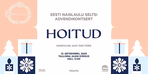 Eesti Naislaulu Seltsi advendikontsert "Hoitud"