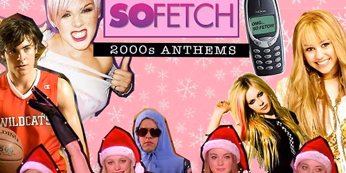 So Fetch - 2000s Party Xmas Special (Belfast)