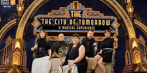 The City of Tomorrow Live in Concert: Experimental Woodwind Quintet