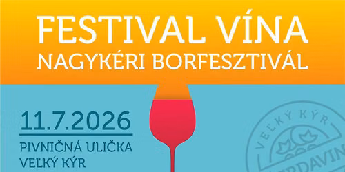 Festival v\u00edna Ve\u013ek\u00fd K\u00fdr - 2026 - Nagyk\u00e9ri Borfesztiv\u00e1l
